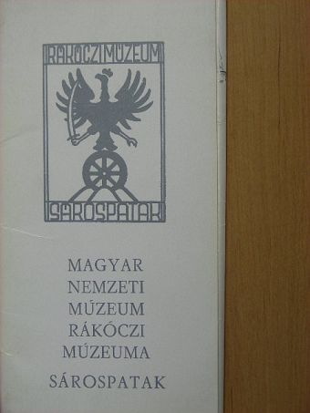 Magyar Nemzeti Múzeum Rákóczi Múzeuma Sárospatak [antikvár]