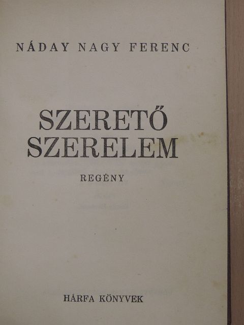 Náday Nagy Ferenc - Szerető szerelem [antikvár]