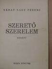 Náday Nagy Ferenc - Szerető szerelem [antikvár]