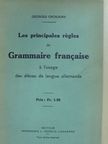 Georges Grosjean - Les principales régles de Grammaire francaise á l'usage des éléves de langue allemande [antikvár]