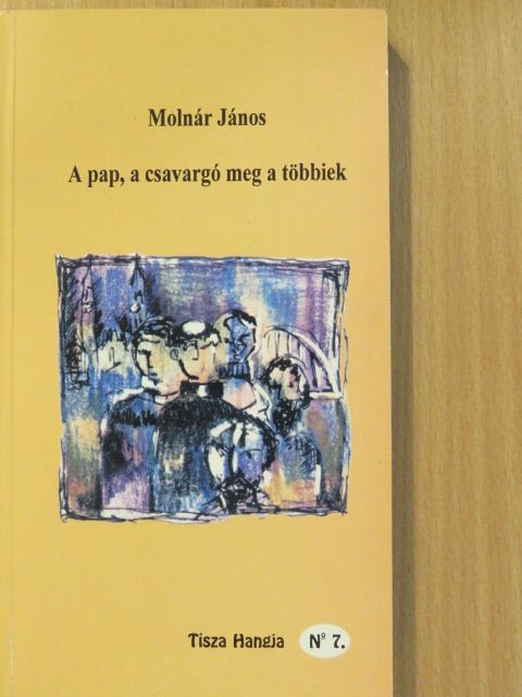 Molnár János - A pap, a csavargó meg a többiek (dedikált példány) [antikvár]