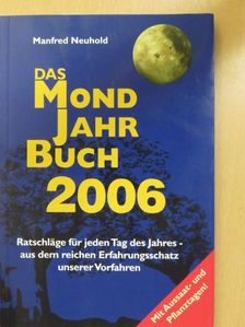 Manfred Neuhold - Das Mond Jahr Buch 2006 [antikvár]