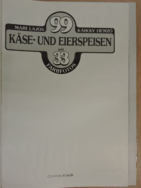 Hemző Károly - 99 Käse- und Eierspeisen mit 33 Farbfotos [antikvár]