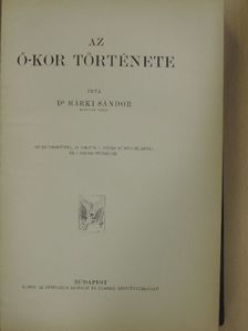 Dr. Márki Sándor - Az ó-kor története [antikvár]