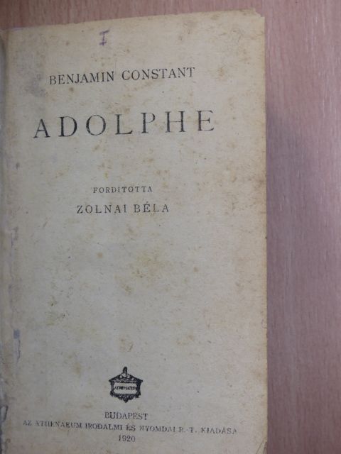Benjamin Constant - Adolphe/Hoopdriver úr kalandja/Az elátkozott karosszék [antikvár]