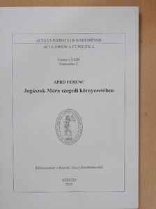 Apró Ferenc - Jogászok Móra szegedi környezetében [antikvár]