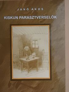 Janó Ákos - Kiskun parasztverselők [antikvár]