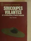 Guy Tarade - Soucoupes volantes et civilisations d'outre-espace [antikvár]