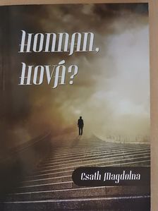 Csath Magda - Honnan, hová? [antikvár]
