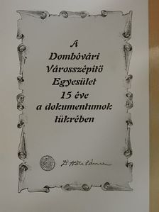 Bodó Imre - A Dombóvári Városszépítő Egyesület 15 éve a dokumentumok tükrében [antikvár]