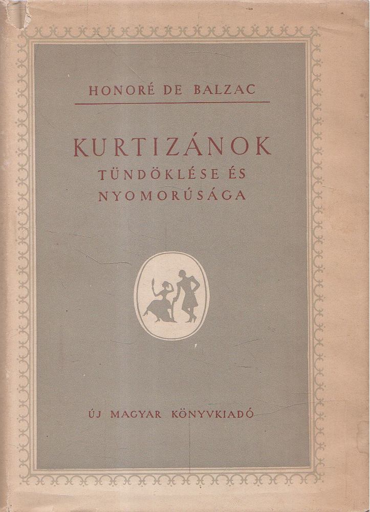 Honoré de Balzac - Kurtizánok tündöklése és nyomorúsága [antikvár]