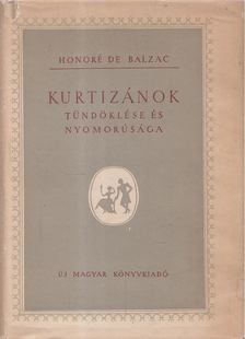 Honoré de Balzac - Kurtizánok tündöklése és nyomorúsága [antikvár]