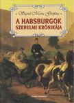 Sigrid-Maria Größing - A Habsburgok szerelmi krónikája [antikvár]