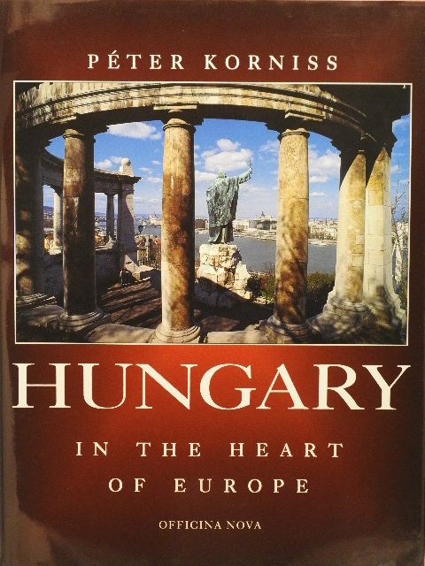 István Nemeskürty - Hungary in the Heart of Europe [antikvár]