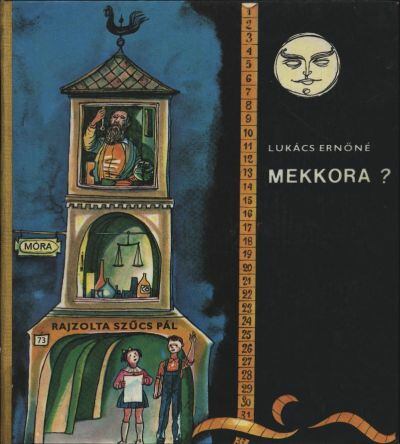 LUKÁCS ERNŐNÉ - Mekkora? [antikvár]