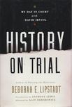 Deborah E. Lipstadt - History on Trial [antikvár]