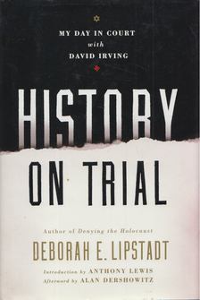 Deborah E. Lipstadt - History on Trial [antikvár]