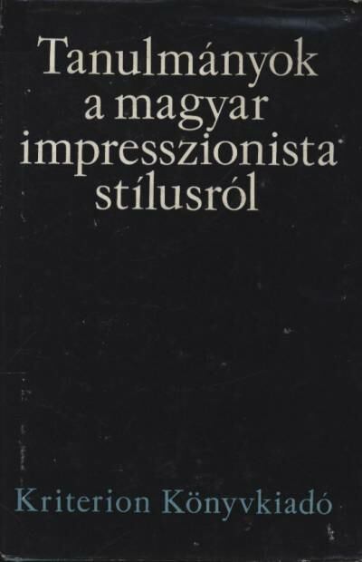 SZABÓ ZOLTÁN - Tanulmányok a magyar impresszionista stílusról [antikvár]