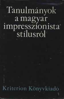 SZABÓ ZOLTÁN - Tanulmányok a magyar impresszionista stílusról [antikvár]