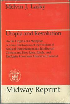 Melvin J. Lasky - Utopia and Revolution [antikvár]