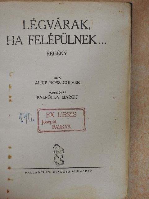 Alice Ross Colver - Légvárak, ha felépülnek... [antikvár]