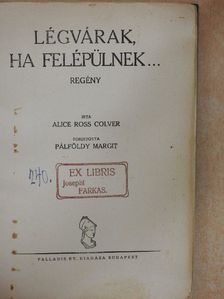 Alice Ross Colver - Légvárak, ha felépülnek... [antikvár]