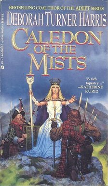 TURNER HARRIS, DEBORAH - Caledon of the Mists [antikvár]