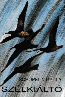 SCHÖPFLIN GYULA - Szélkiáltó [antikvár]