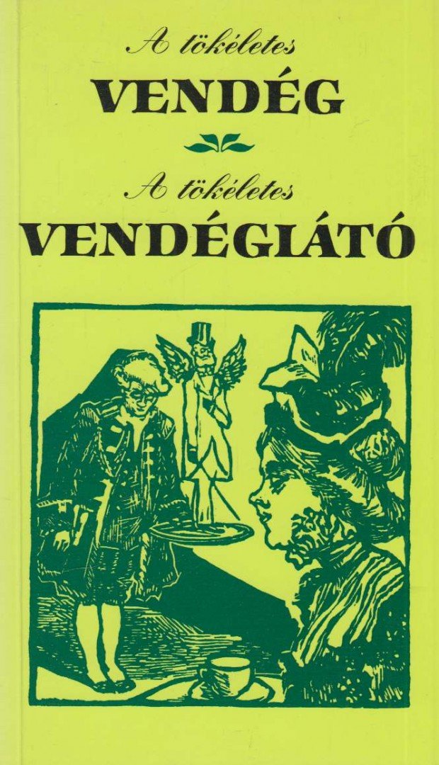 Fábri Anna - A tökéletes vendég / A tökéletes vendéglátó [antikvár]