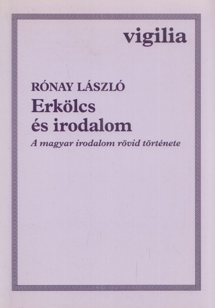 RÓNAY LÁSZLÓ - Erkölcs és irodalom (dedikált) [antikvár]