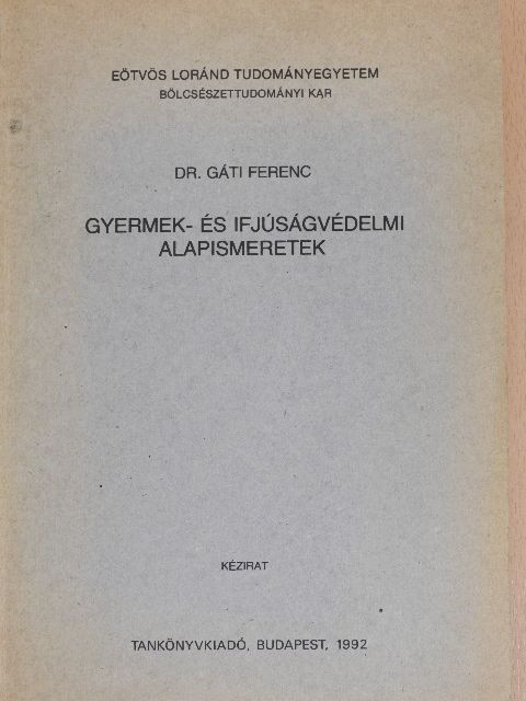 Dr. Gáti Ferenc - Gyermek- és ifjúságvédelmi alapismeretek [antikvár]