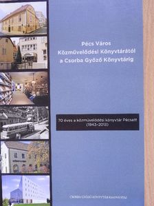 Gyánti István - Pécs Város Közművelődési Könyvtárától a Csorba Győző Könyvtárig [antikvár]
