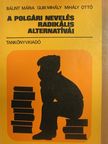 Bálint Mária - A polgári nevelés radikális alternatívái [antikvár]