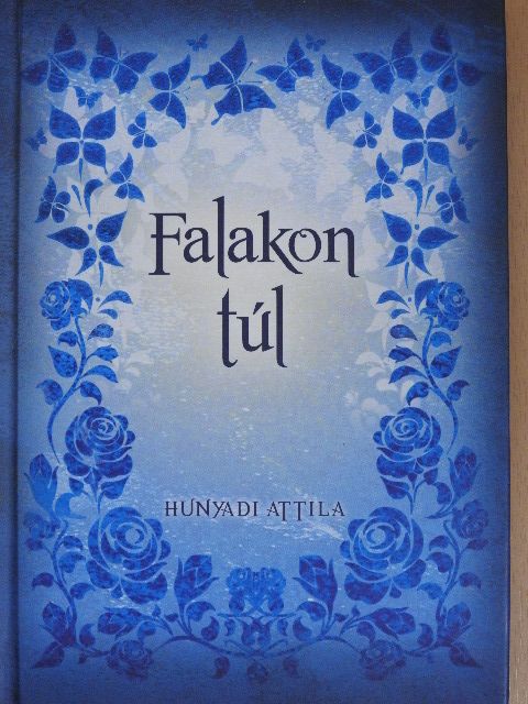 Hunyadi Attila - Falakon túl [antikvár]