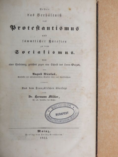 August Nicolas - Ueber das Verhältnis des Protestantismus und sämmtlicher Ha¨resien zu dem Socialismus (gótbetűs) [antikvár]