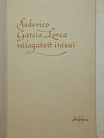 Federico García Lorca - Federico García Lorca válogatott írásai [antikvár]