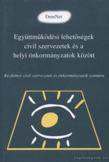 Tobiás László - Együttműködési lehetőségek civil szervezetek és a helyi önkormányzatok között [antikvár]