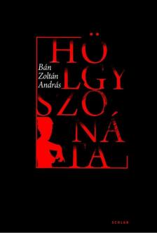 BÁN ZOLTÁN ANDRÁS - Hölgyszonáta [antikvár]