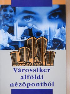 Balcsók István - Várossiker alföldi nézőpontból (dedikált példány) [antikvár]