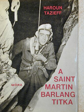 Haroun Tazieff - A Saint-Martin barlang titka [antikvár]