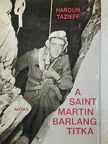Haroun Tazieff - A Saint-Martin barlang titka [antikvár]