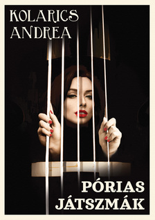 Kolarics Andrea - Pórias Játszmák