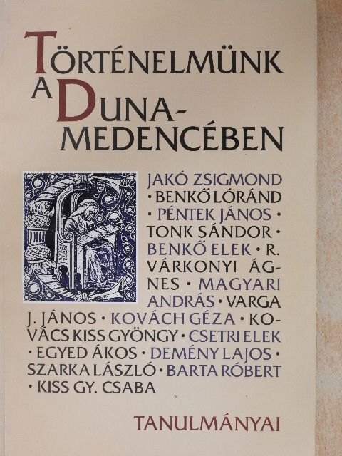 Benkő Lóránd - Történelmünk a Duna-medencében [antikvár]