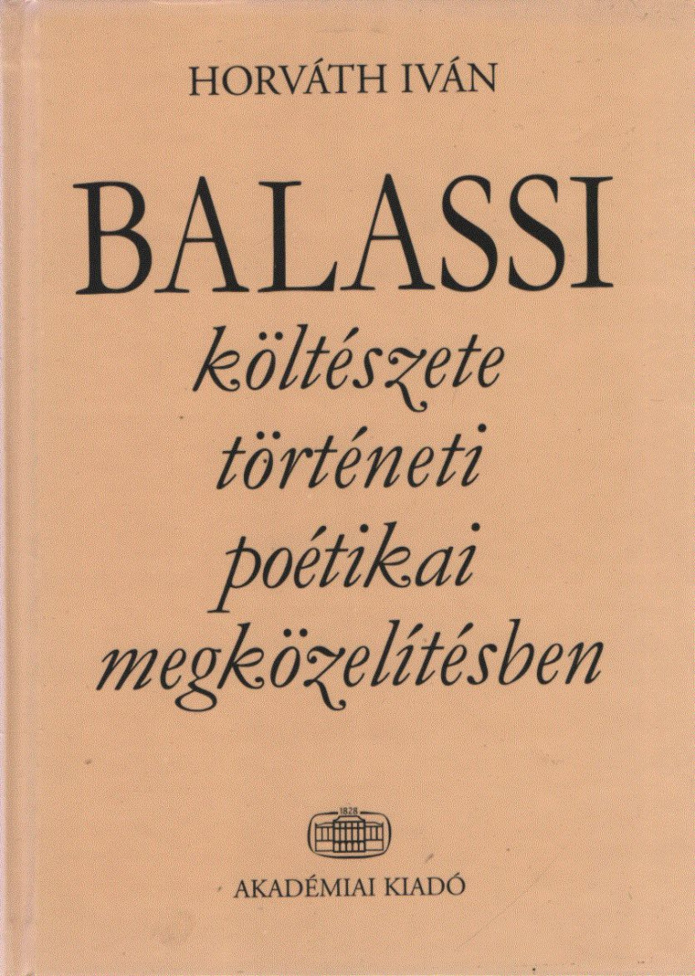 Horváth Iván - Balassi költészete történeti poétikai megközelítésben [antikvár]