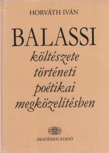 Horváth Iván - Balassi költészete történeti poétikai megközelítésben [antikvár]