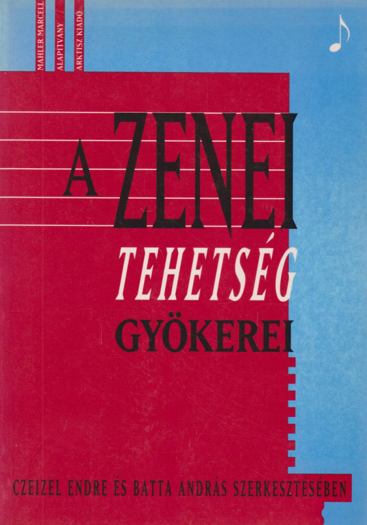 Czeizel Endre, Batta András - A zenei tehetség gyökerei (dedikált) [antikvár]