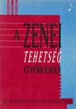Czeizel Endre, Batta András - A zenei tehetség gyökerei (dedikált) [antikvár]