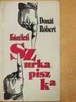 Donát Róbert - Közéleti szurkapiszka [antikvár]
