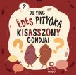 Ying Du - Édes Pityóka kisasszony gondjai [eKönyv: pdf]