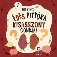 Ying Du - Édes Pityóka kisasszony gondjai [eKönyv: pdf]